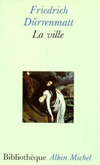 Couverture du livre « La ville » de Friedrich Durrenmatt aux éditions Albin Michel