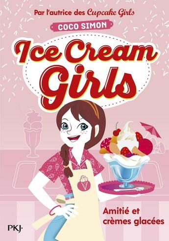 Couverture du livre « Ice cream girls Tome 1 : amitié et crèmes glacées » de Coco Simon aux éditions Pocket Jeunesse