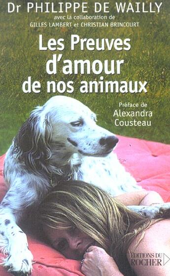 Couverture du livre « Les preuves d'amour de vos animaux » de De Wailly/Cousteau aux éditions Rocher