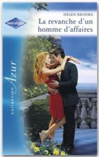 Couverture du livre « La revanche d'un homme d'affaires » de Helen Brooks aux éditions Harlequin