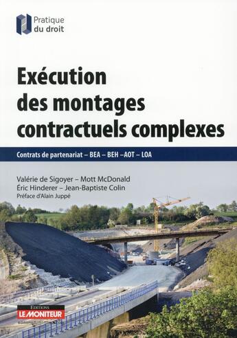 Couverture du livre « Exécution des montages contractuels complexes » de Valerie De Sigoyer et Mott Macdonald et Eric Hinderer aux éditions Le Moniteur