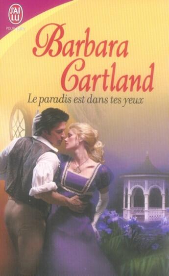 Couverture du livre « Le paradis est dans tes yeux » de Barbara Cartland aux éditions J'ai Lu