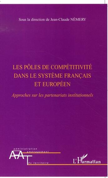 Couverture du livre « Les pôles de compétitivité dans le système français et européen » de Nemery/Jean-Claude aux éditions L'harmattan