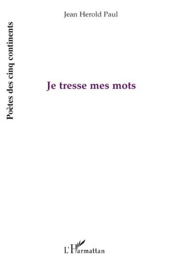 Couverture du livre « Je tresse mes mots » de Jean Herold Paul aux éditions L'harmattan
