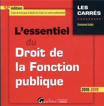 Couverture du livre « L'essentiel du droit de la fonction publique (édition 2018/2019) » de Emmanuel Aubin aux éditions Gualino