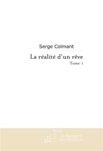 Couverture du livre « La réalite d'un rêve » de Colmant-S aux éditions Le Manuscrit