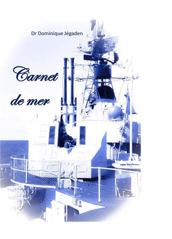 Couverture du livre « Carnet de mer » de Jegaden Dominique aux éditions Books On Demand