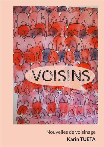 Couverture du livre « Voisins : Nouvelles de voisinage » de Karin Tueta aux éditions Books On Demand