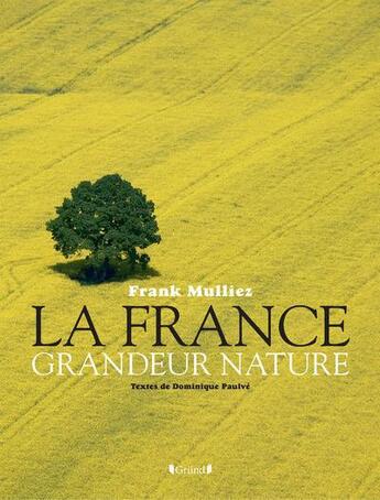 Couverture du livre « La france grandeur nature » de Paulve/Mulliez aux éditions Grund