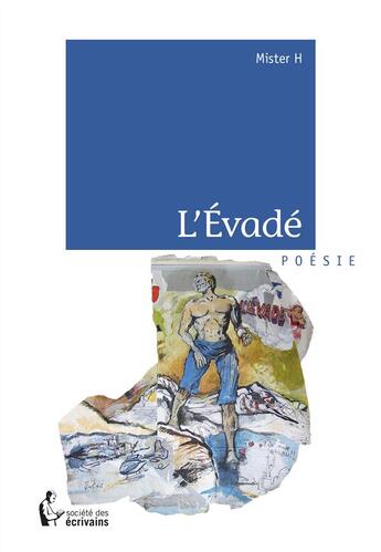 Couverture du livre « L'évadé » de Mister H aux éditions Societe Des Ecrivains