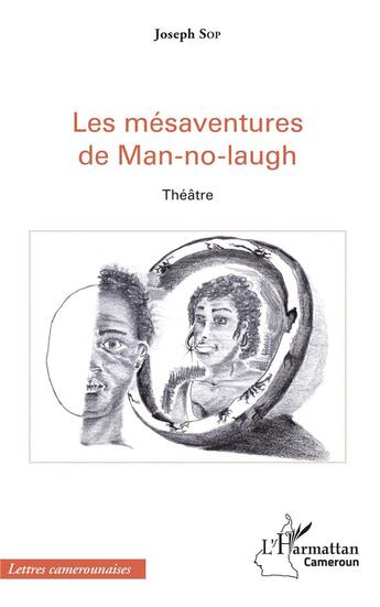 Couverture du livre « Les mésavenures de Man-no-laugh » de Joseph Sop aux éditions L'harmattan