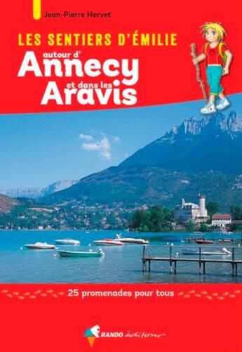 Couverture du livre « Les sentiers d'Emilie ; autour d'Annecy et dans les Aravis ; 25 promenades pour tous » de Jean-Pierre Hervet aux éditions Rando
