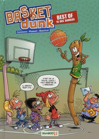 Couverture du livre « Basket dunk HORS-SERIE ; best of 10 ans Bamboo » de Christophe Cazenove et Arnaud Plumeri et Mauricet aux éditions Bamboo