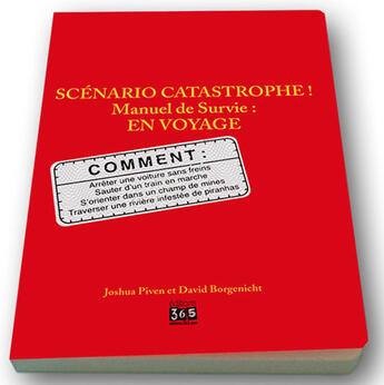 Couverture du livre « Scénario catastrophe ! manuel de survie : en voyage » de David Borgenicht et Joshua Piven aux éditions Editions 365