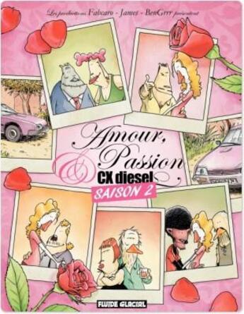 Couverture du livre « Amour, passion et CX diesel Tome 2 » de James et Fabcaro et Bengrrr aux éditions Fluide Glacial
