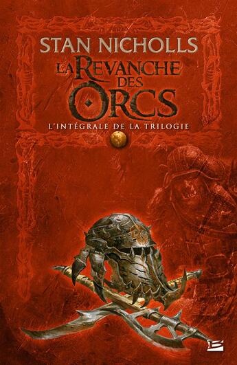 Couverture du livre « La revanche des orcs : Intégrale Tomes 1 à 3 » de Stan Nicholls aux éditions Bragelonne