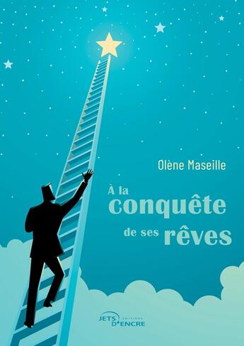 Couverture du livre « À la conquête de ses rêves » de Olene Maseille aux éditions Jets D'encre