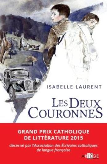 Couverture du livre « Les deux couronnes » de Isabelle Laurent aux éditions Artege