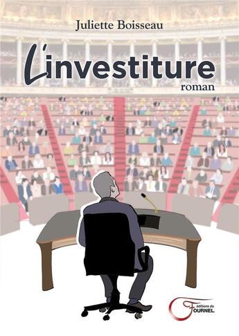 Couverture du livre « L'investiture » de Juliette Boisseau aux éditions Fournel