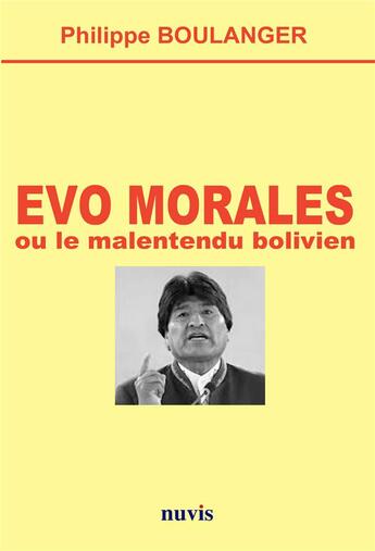 Couverture du livre « Evo morales ou le malentendu bolivien » de Boulanger/Philippe aux éditions Nuvis