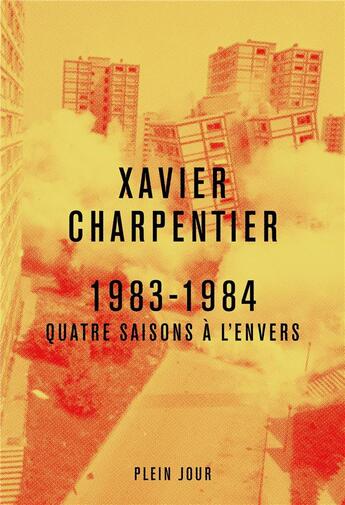 Couverture du livre « 1983-1984 : quatre saisons à l'envers » de Xavier Charpentier aux éditions Plein Jour