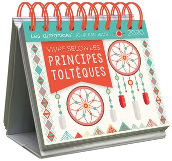 Couverture du livre « Almaniak vivre selon les principes toltèques (édition 2020) » de Lucie Sorel aux éditions Editions 365