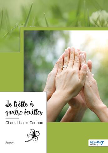 Couverture du livre « Le trèfle à quatre feuilles » de Chantal Louis-Cartoux aux éditions Nombre 7