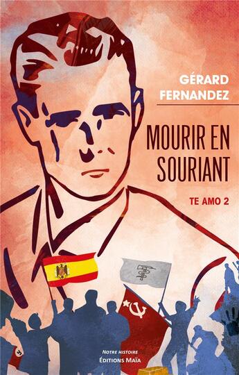 Couverture du livre « Te amo Tome 2 : mourir en souriant » de Gerard Fernandez aux éditions Editions Maia