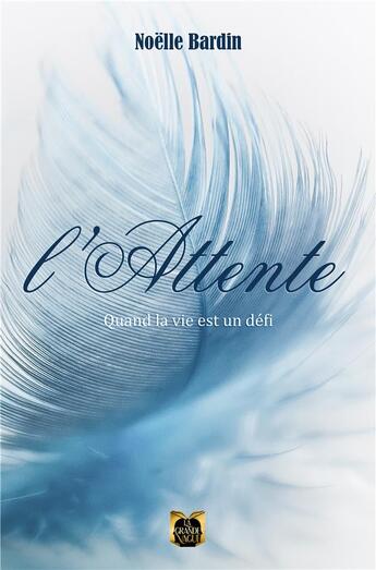 Couverture du livre « L'attente » de Bardin Noelle aux éditions La Grande Vague