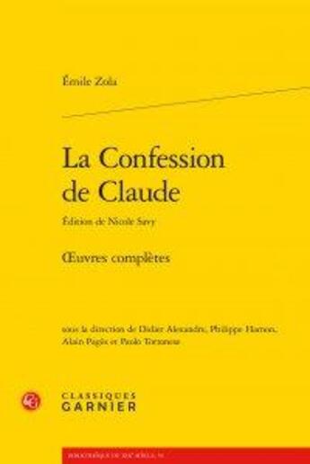 Couverture du livre « La confession de Claude ; oeuvres complètes » de Émile Zola aux éditions Classiques Garnier