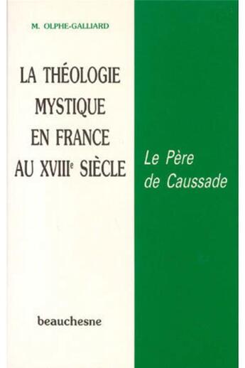 Couverture du livre « La théologie mystique en France au XVIIIe siècle » de Olphe-Galliard Miche aux éditions Beauchesne