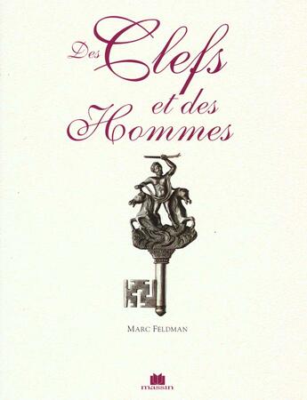 Couverture du livre « Des clefs et des hommes » de Marc Feldman aux éditions Massin