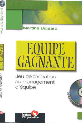 Couverture du livre « Equipe gagnante : Jeu de formation au management d'équipe » de Martine Bigeard aux éditions Organisation