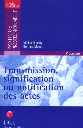 Couverture du livre « Transmission, signification ou notification des actes » de Gensollen Stephane aux éditions Lexisnexis