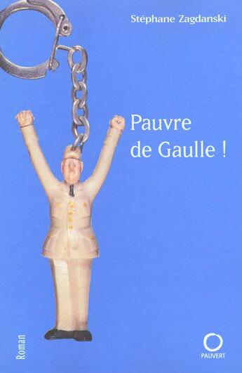 Couverture du livre « Pauvre de gaulle ! » de Stephane Zagdanski aux éditions Pauvert