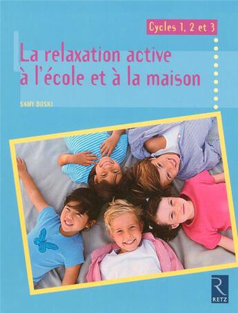 Couverture du livre « Relaxation active à l'école et à la maison » de Samy Boski et Martine Rambaud aux éditions Retz