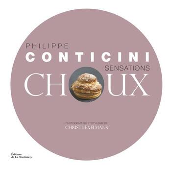 Couverture du livre « Sensations choux » de Philippe Conticini aux éditions La Martiniere