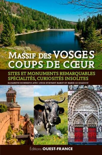 Couverture du livre « Massif des Vosges coups de coeur » de Marie Le Goaziou et Elisabeth Bonnefois et Lydie Etievant-Bargy aux éditions Ouest France