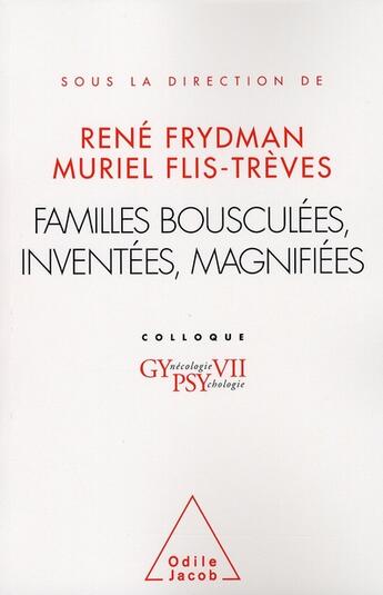 Couverture du livre « Familles bousculées, inventées, magnifiées » de Rene Frydman et Muriel Flis-Treves aux éditions Odile Jacob