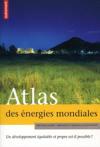 Couverture du livre « Atlas des energies mondiales » de Barre / Merenne-Sch aux éditions Autrement