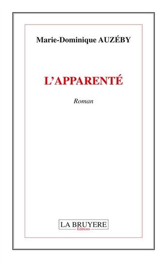 Couverture du livre « L'apparenté » de Marie-Dominique Auzeby aux éditions La Bruyere