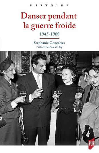 Couverture du livre « Danser pendant la guerre froide : 1945-1968. Préface de Pascal Ory » de Goncalves Stephanie aux éditions Pu De Rennes