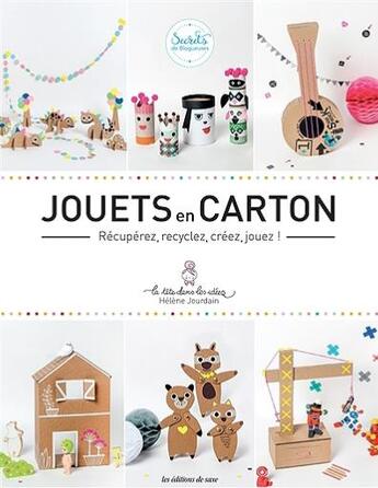 Couverture du livre « Jouets en carton ; récupérez, recyclez, créez, jouez ! » de Helene Jourdain aux éditions De Saxe