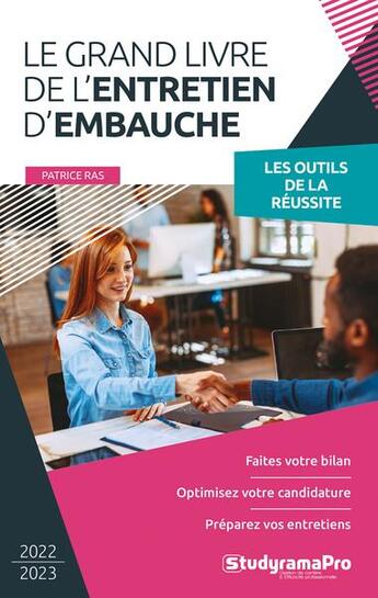 Couverture du livre « Le grand livre de l'entretien d'embauche : faites votre bilan, optimisez votre candidature, préparez vos entretiens » de Patrice Ras aux éditions Studyrama