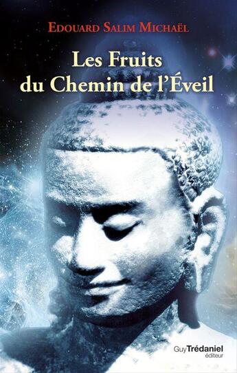 Couverture du livre « Les fruits du chemin de l'éveil » de Edouard Salim Michael aux éditions Guy Trédaniel