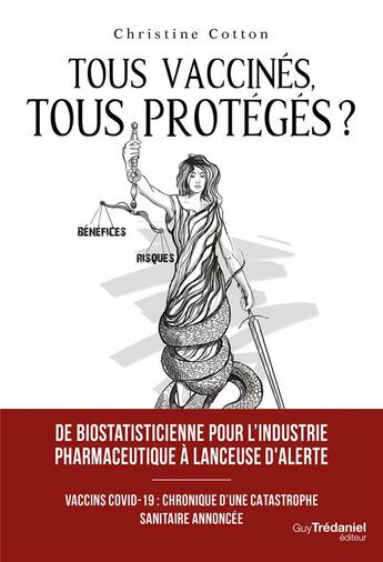 Couverture du livre « Tous vaccinés, tous protégés ? : vaccins covid-19, chronique d'une catastrophe sanitaire annoncée » de Christine Cotton aux éditions Guy Trédaniel