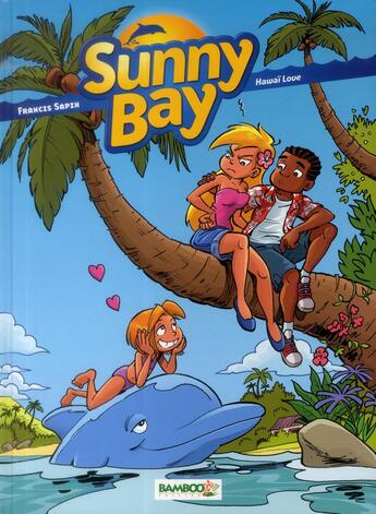 Couverture du livre « Sunny bay Tome 3 ; Hawaï love » de Francis Sapin aux éditions Bamboo