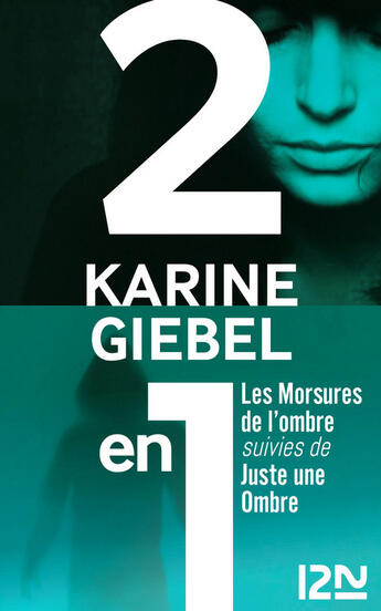 Couverture du livre « Les morsures de l'ombre ; juste une ombre » de Karine Giebel aux éditions 12-21