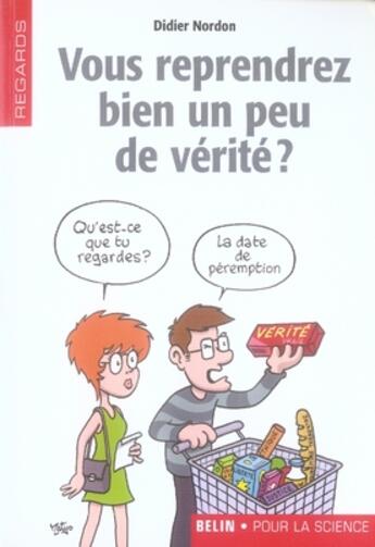 Couverture du livre « Vous reprendrez bien un peu de vérité ? » de Didier Nordon aux éditions Pour La Science