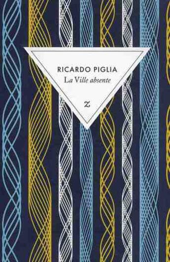 Couverture du livre « La ville absente » de Ricardo Pglia aux éditions Zulma